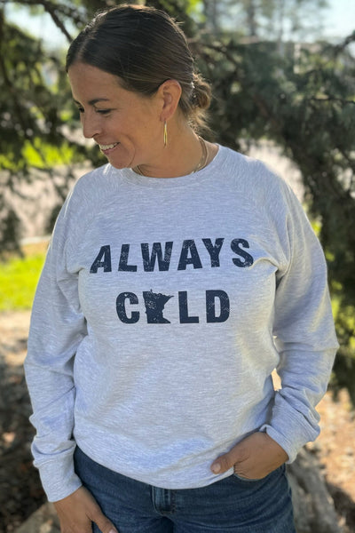 Always Cold Crewneck Sweatshirt